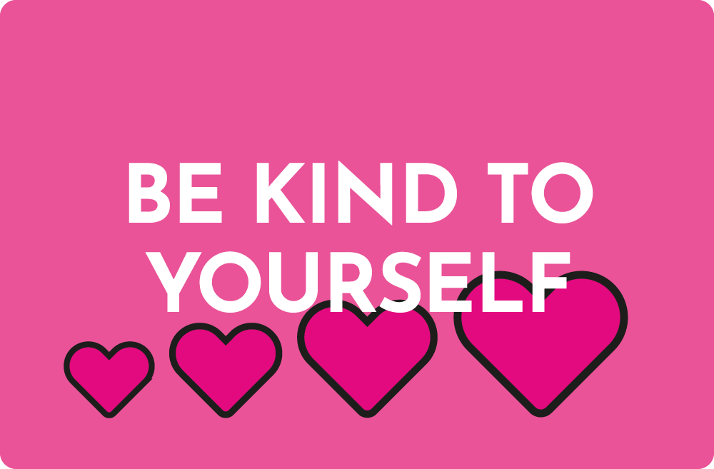 Relaxing. Be kind to yourself
